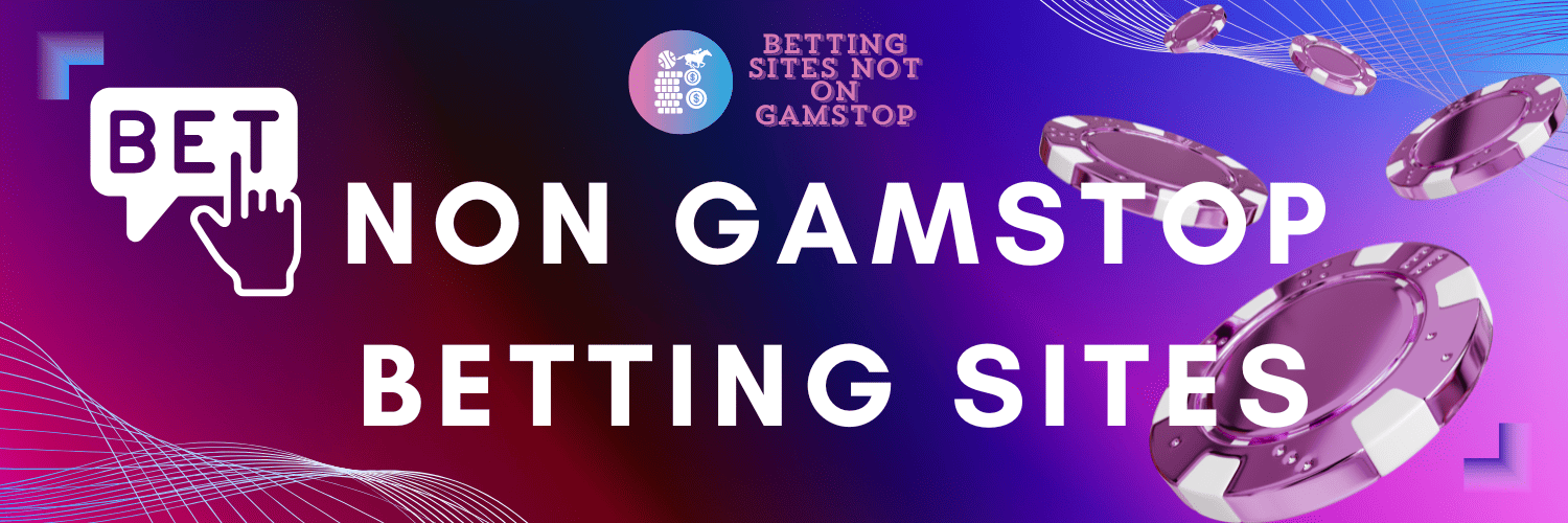 Exploring Non Gamstop Betting Sites Your Ultimate Guide Exploring Non Gamstop Betting Sites Your Ultimate Guide
