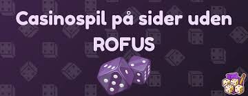 Casino Uden Rufus - Oplev den Ultimative Spiloplevelse Casino Uden Rufus - Oplev den Ultimative Spiloplevelse