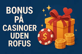 Casinoer Uden Rofus En Guide til At Spille Frit