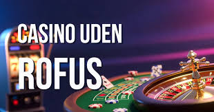 Casino Uden Rufus - En Guide til De Bedste Spilmuligheder
