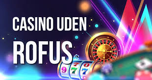 Find de Bedste Casinoer Uden Rufus i Danmark Find de Bedste Casinoer Uden Rufus i Danmark